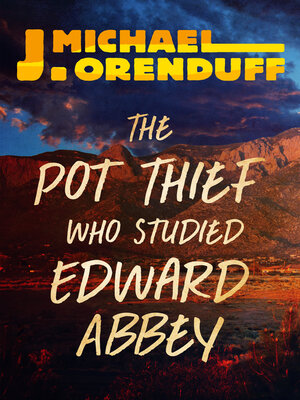 cover image of The Pot Thief Who Studied Edward Abbey